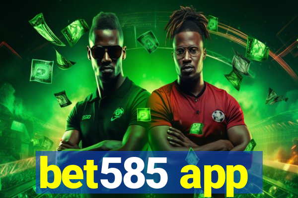 bet585 app